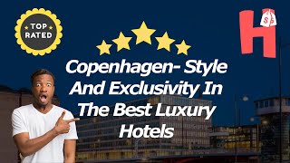 Luxury hotels in Copenhagen [upl. by Attenrev732]