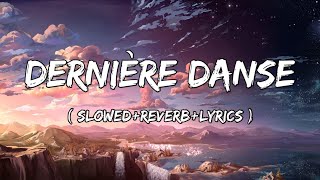 Dernière danse  Indila Song  SlowedReverbLyrics [upl. by Nyllek]