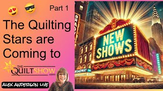 Alex Anderson LIVE  What Are the New Quilt Shows Coming Soon  Part 1 [upl. by Llerrot]