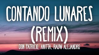 Don Patricio  Contando Lunares REMIX LetraLyrics feat Anitta Rauw Alejandro [upl. by Sinaj757]