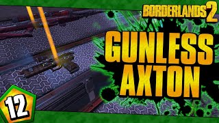 Borderlands 2  Gunless Axton Funny Moments And Drops  Day 12 [upl. by Wiley122]