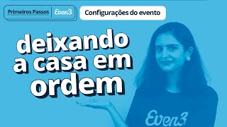 Como preencher as informações básicas do evento  Primeiros Passos Even3 [upl. by Secnirp]