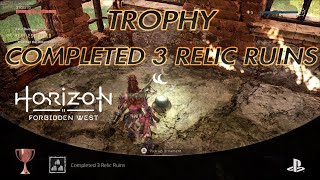 Completed 3 Relic Ruins Trophy Horizon Forbidden West PlayStation 5 Trophies [upl. by Aillicsirp886]