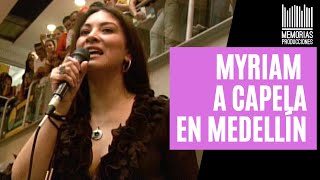 Myriam Hernández emocionada canta a capela en Medellín Colombia [upl. by Judas393]