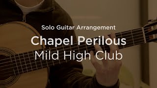 Chapel Perilous by Mild High Club  Classical Guitar  Fingerstyle Arrangement [upl. by Roderic731]