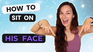 HOW TO SIT ON HIS FACE  Face Sitting Secrets Revealed [upl. by Mera]