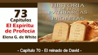 Patriarcas y Profetas Capítulo 70 El reinado de David Espíritu de Profecía [upl. by Latsyek]