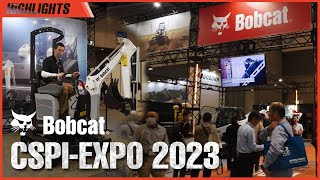 CSPI EXPO 2023Bobcat® Highlights [upl. by Otir]