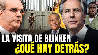 LO ÚLTIMO 🔴 ANTONY BLINKEN VISITA REPÚBLICA DOMINICANA Y HAITÍ ¿QUÉ HAY DETRÁS  DE CARA AL MUNDO [upl. by Terencio]