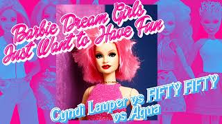 Instamatic  Barbie Dream Girls Just Wanna Have Fun Cyndi Lauper vs FIFTY FIFTY vs Aqua [upl. by Chelsie]