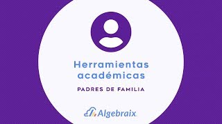 Herramientas académicas  Algebraix  Padres de familia [upl. by Einobe643]