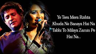 TERA MERA RISHTA LYRICS  KK  SHREYA GHOSHAL  JALEBI [upl. by Eisen]