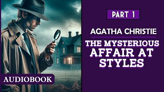 The Mysterious Affair at Styles  Part 1 AUDIOBOOK [upl. by Hawker]