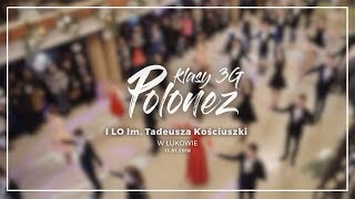 Polonez Studniówkowy klasy 3G  I LO Im Tadeusza Kościuszki w Łukowie  Studniówka 2018 [upl. by Anizor]