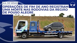 Operações de fim de ano registram uma morte nas rodovias da região de Pouso Alegre [upl. by Krueger]