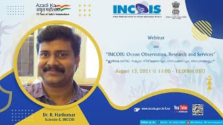 WebinarquotINCOIS Ocean Observation Research and Services” on August 13 2021  11001200 hrsIST [upl. by Donegan938]