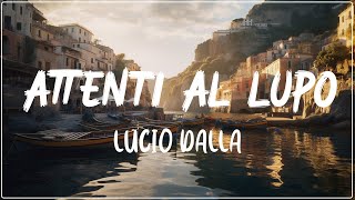 Lucio Dalla  Attenti Al Lupo Testo Lyrics [upl. by Hernardo]