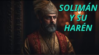 El sultan SOLIMÁN y su HARÉN 23 [upl. by Aryn480]