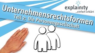 Unternehmensrechtsformen Teil 2 Die Personengesellschaft einfach erklärt explainity® Erklärvideo [upl. by Neona]