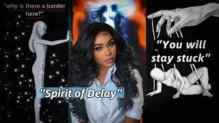 The SPIRIT of DELAY is why you can’t progress You’re in a spiritual warfare [upl. by Ellehcrad]