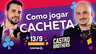 COMO JOGAR CACHETA  Dia do Baralho 2018  Castro Brothers [upl. by Esmeralda]