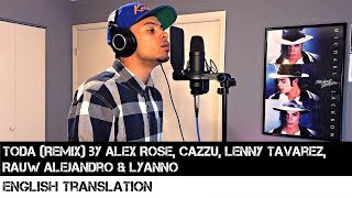 Toda Remix by Alex Rose Cazzu Lenny Tavarez Rauw Alejandro amp Lyanno  FULL ENGLISH TRANSLATION [upl. by Alimhaj]