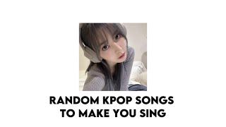 Kpop Playlist  Random Kpop Songs To Make You Sing [upl. by Davies]