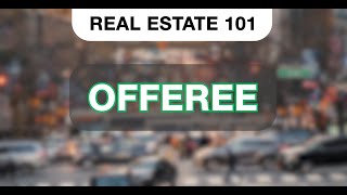 What is an Offeree  Real Estate 101 [upl. by Mloclam]