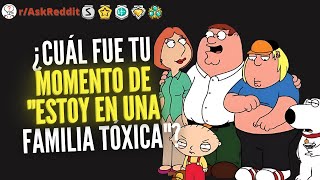 ¿Cuál fue tu momento de quotestoy en una familia tóxicaquot  Reddit Pregunta [upl. by Camarata317]