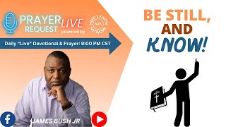 Prayer Request quotLivequot Be Still and Know  Ps 4610 [upl. by Yesrej276]