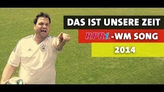 Das ist unsere Zeit  WM SONG 2014 [upl. by Ellivro352]