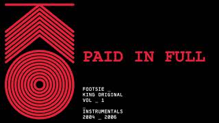 Footsie Paid In Full King Original Vol 1 [upl. by O'Donnell]