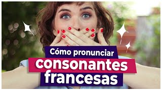 Las consonantes en francés  Pronunciación en francés [upl. by Ahsiener]