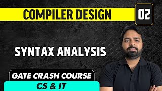 Compiler Design 02  Syntax Analysis  CS amp IT  GATE Crash Course [upl. by Eelimaj200]