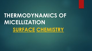 Thermodynamics of Micellization Surface Chemistry [upl. by Margie656]