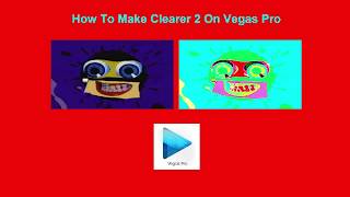 How To Make Clearer 2 On Vegas Pro [upl. by Eoj238]