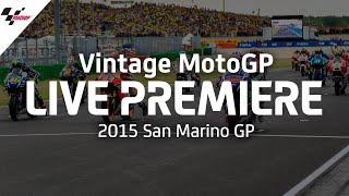 2015 SanMarinoGP  Vintage MotoGP™ [upl. by Adnilev]