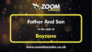 Boyzone  Father And Son  Karaoke Version from Zoom Karaoke [upl. by Aicittel939]