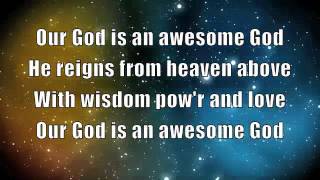 Our God is an Awesome God with Lyrics [upl. by Gainor]