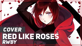 RWBY quotRed Like Rosesquot  AmaLee Ver [upl. by Eyk]