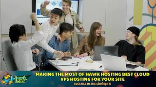 Making the Most of Hawk Hosting Best Cloud VPS Hosting for Your Site [upl. by Namrak]