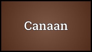 Canaan Meaning [upl. by Llyrad172]