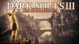 DARK SOULS 3 da Depressão  Espírito Bilador [upl. by Karin969]