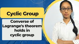 Converse of lagranges theorem holds in cyclic group  cyclic group  group theory in hindi BScMSc [upl. by Aicened]