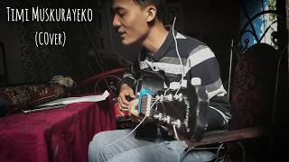 Timi muskurayeko  Sainesh  Cover  by Kush Plays  Acoustic [upl. by Elletnahc]