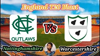 Nottinghamshire vs Worcestershire  North Group  Vitality T20 Blast [upl. by Cissie]