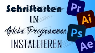 Schriftarten in Adobe Programmen installieren Deutsch 4K [upl. by Odell]