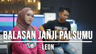 BALASAN JANJI PALSUMU  LEON LIVE COVER INDAH YASTAMI [upl. by Cini950]