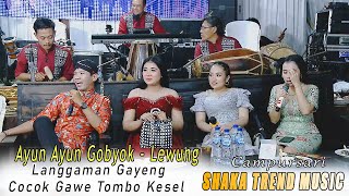 GAYENG TENAN AYUN AYUN GOBYOK  LEWUNG  CAMPURSARI SHAKA TREND MUSIC  AG SOUND [upl. by Bendick807]