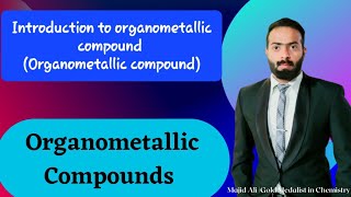 introduction to organometallic compound  Organometallic compound [upl. by Allac]